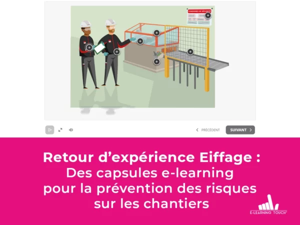 Retour d’expérience Eiffage : Des capsules e-learning pour la prévention des risques sur les chantiers
