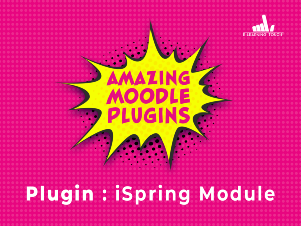 Amazing Moodle Plugins : iSpring Module